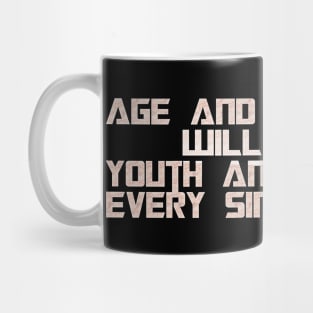 Age And Treachery Will beat Youth And Beauty Every Single Time Mug